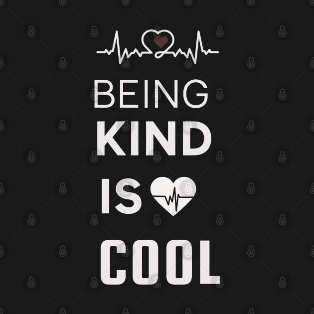 Being Kind is Cool , Motivational, positive vibe, anti bullying by KIRBY-Z Studio