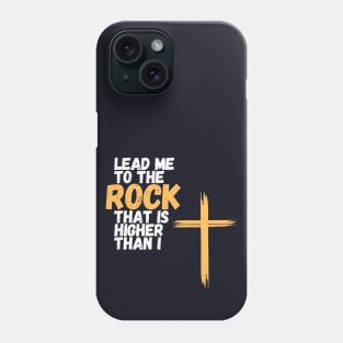Lead me to the rock that is higher than I Phone Case