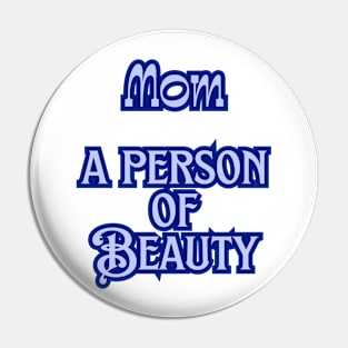 mom a person of beauty Pin