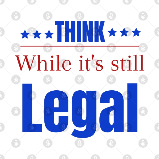 Think while its still legal by Maroon55