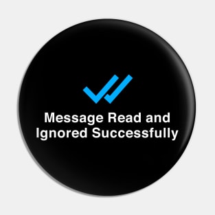 Message Read and Ignored Successfully Funny Pin