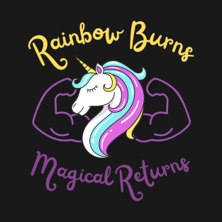 Rainbow Burns Magical Returns, Unicorn Muscle Gains Rainbow veins Design T-Shirt