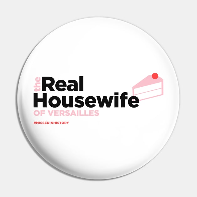 The Real Housewife of Versailles Pin by Stuff You Missed in History Class