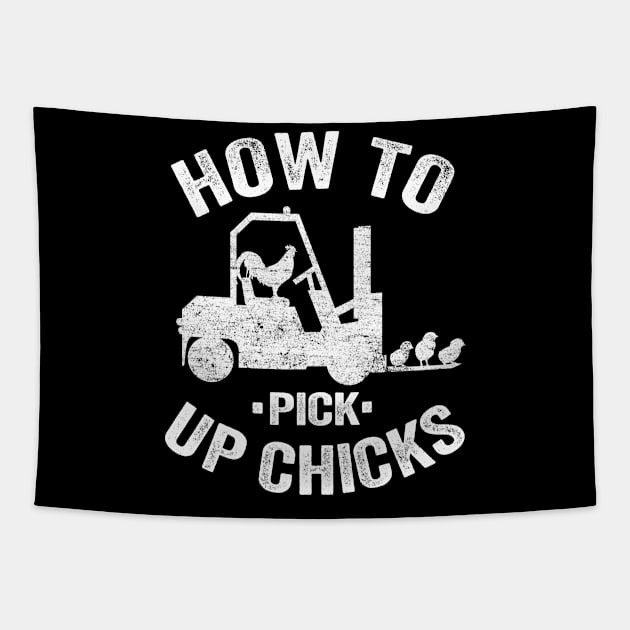 How To Pick Up Chicks Forklift Operator Funny Gift Tapestry by Kuehni