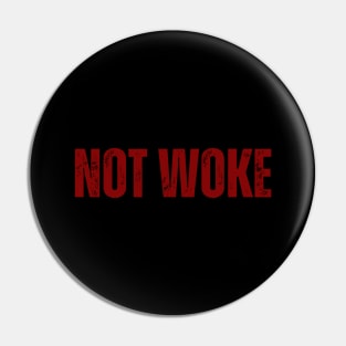 NOT WOKE Pin