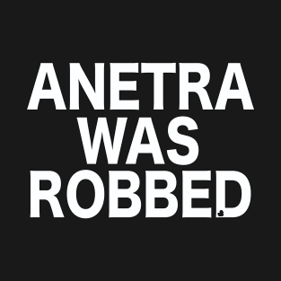 ANETRA WAS ROBBED T-Shirt