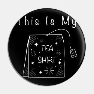 This Is My Tea Shirt Pin