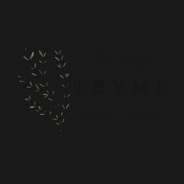 Long Thyme No See by MKnowltonArt