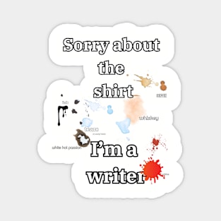 Sorry about the writer shirt Magnet