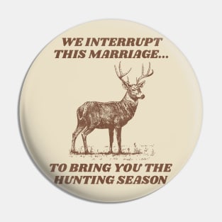 Hunting Season Pin