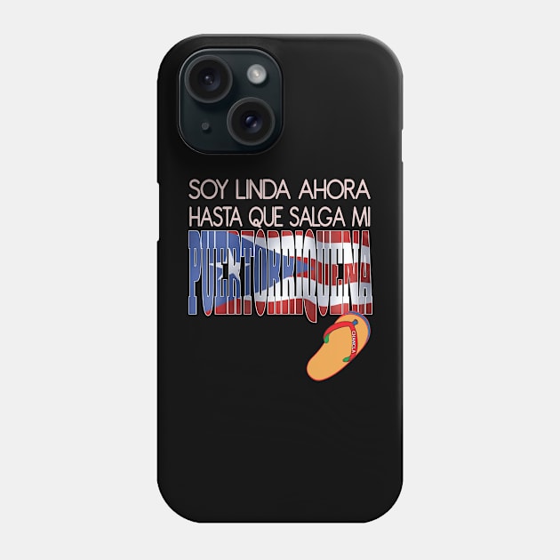 Soy Linda Ahora Hasta Que Salga Mi Puertorriquena Chancla Puerto Rico Phone Case by Envision Styles