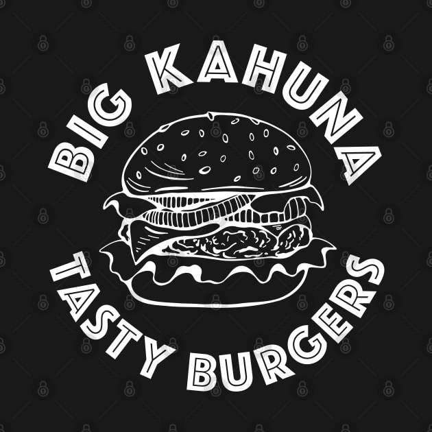 Big Kahuna Burger - Tasty Burgers by Barn Shirt USA