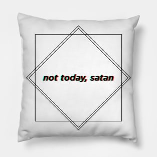 Geometric "Not Today, Satan" Shirt Pillow