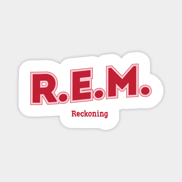 R.E.M. Reckoning Magnet by PowelCastStudio