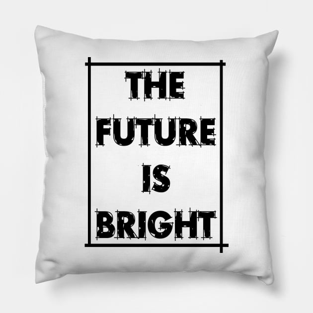 The future is bright Pillow by CRD Branding