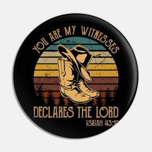 You Are My Witnesses, Declares The Lord Boots Cowboy Western Pin