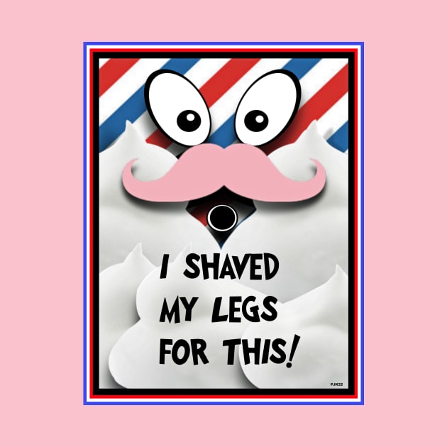 I SHAVED MY LEGS FOR THIS? CHOICES TO MAKE by PETER J. KETCHUM ART SHOP