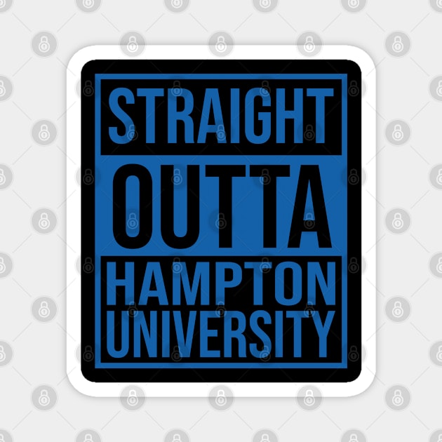 Straight Outta Hampton University Magnet by UrbanLifeApparel