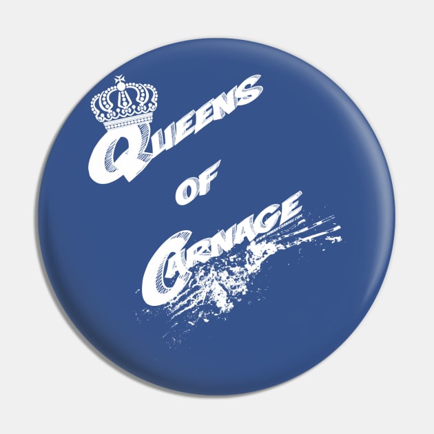 Queens Of Carnage Pin by CadeCarnage