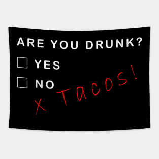 Are you Drunk Funny Tacos Drinking Beer Alcohol Tapestry