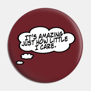 How Little I Care Pin