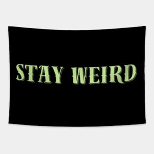 Stay Weird Lime - Funny Quotes Tapestry