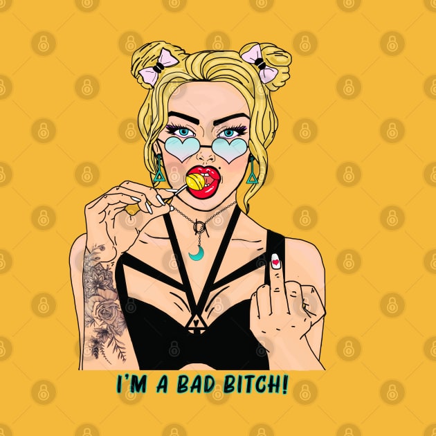 I'm a bad bitch by By Diane Maclaine