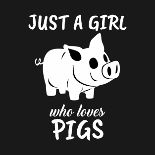 Just A Girl Who Loves Pigs T-Shirt