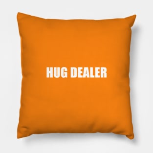 Hug Dealer Pillow