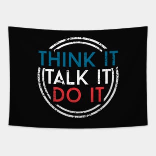 THINK IT TALK IT DO IT Tapestry