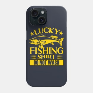 Lucky Fishing shirt Do Not Wash Phone Case