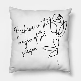 Believe In The Magic Of The Season. Beautiful Inspirational Quote. Pillow