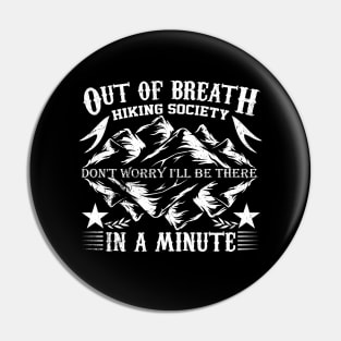 out of breath hiking society don't worry i'll be there in a minute Pin