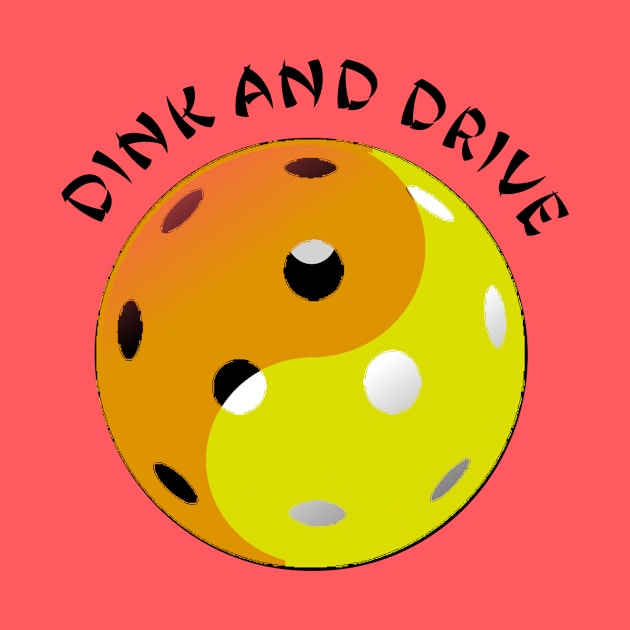 Pickleball Yin and Yang, Dink and Drive by numpdog