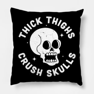 Thick Thighs Crush Skulls Pillow