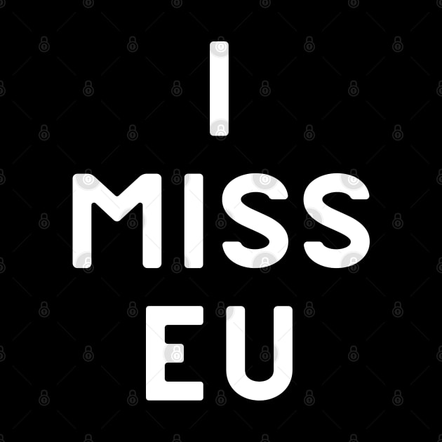 I Miss EU by isstgeschichte