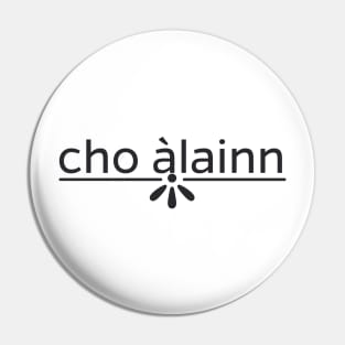 Cho àlainn Scottish Gaelic for So Lovely or Beautiful Pin
