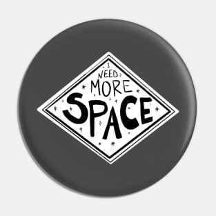 I need more space! Pin