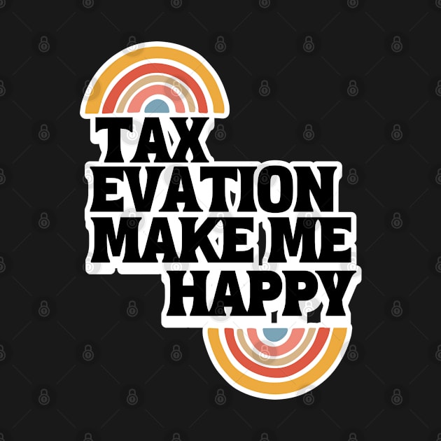 Tax evation make me happy by J Best Selling⭐️⭐️⭐️⭐️⭐️