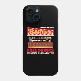 Funny saying Sleeping with a Bartender Phone Case