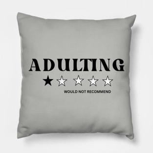 Adulting- Would Not Recommend Pillow