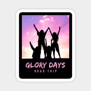 Glory Days Magnet