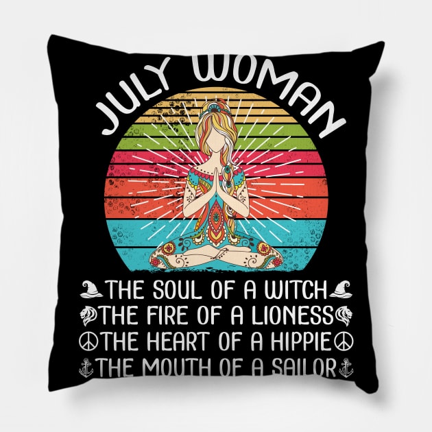 July Woman The Soul Of A Witch The Fire Of A Lionesss The Heart Of A Hippie The Mouth Of A Sailor Pillow by bakhanh123
