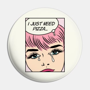 Retro Pop Art Comic Girl Crying Sad Pink Hair - I Just Need Pizza... Pin