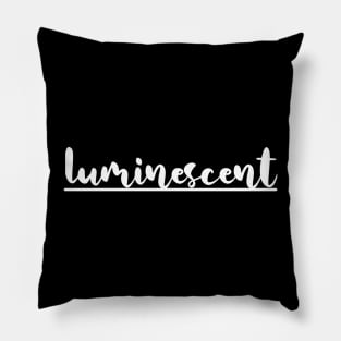 Luminescent optimistic words Pillow