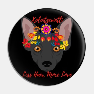 Floral Xolo Dog-Less Hair, More Love Pin