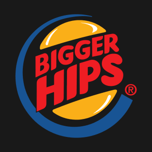 Bigger Hips T-Shirt