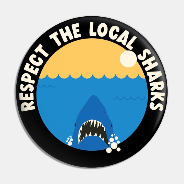 Respect the local sharks Pin by Be Cute 