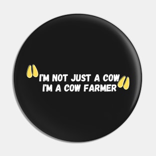 i'm not just a cow i'm a cow farmer Pin