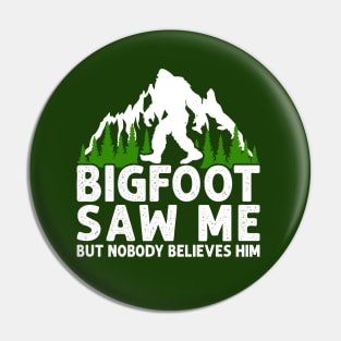 Bigfoot Didn't Believe Pin